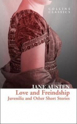 Love and Friendship: Juvenilia and Other Short Stories