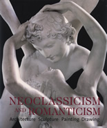 Neoclassicism and Romanticism: Architecture, Sculpture, Painting, Drawing
