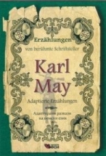 Erzaelungen von beruemten Schriftstellern Karl May Adaptierte Erzaelungen