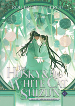 The Husky and His White Cat Shizun Erha He Ta De Bai Mao Shizun (Novel) Vol. 6  