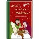 Josef, es ist ein Mädchen! Weihnachten mal anders