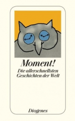 Moment! Die allerschnellsten Geschichten der Welt