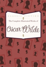 The Complete Illustrated Works of Oscar Wilde