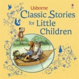 Usborne Classic Stories for Little Children