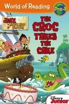 World of Reading: Jake and the Never Land Pirates The Croc Takes the Cake Pre-Level 1