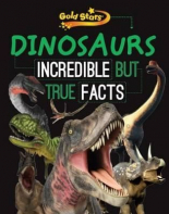 Dinosaurs - Incredible but True Facts