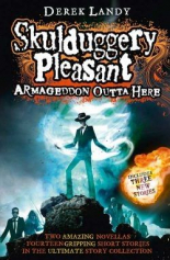 Skulduggery Pleasant Armageddon Outta Here