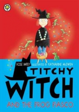 Titchy Witch: Titchy Witch And The Frog Fiasco