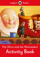 Ladybird Readers The Elves and the Shoemaker Activity Book Level 3