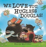 We Love You, Hugless Douglas!