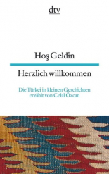 Hos Geldin Herzlich willkommen Die Türkei in kleinen Geschichten