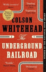 The Underground Railroad - Winner of the Pulitzer Prize for Fiction 2017