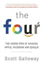 The Four: The Hidden DNA of Amazon, Apple, Facebook and Google