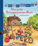 Erst ich ein Stueck, dann du - Das große Schulgeschichten-Buch