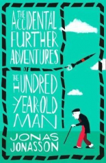 The Accidental Further Adventures of the Hundred-Year-Old Man