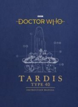 Doctor Who: TARDIS Type Forty Instruction Manual