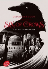 Six of Crows - Tome 2