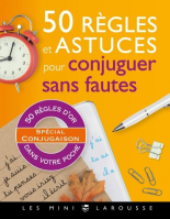 50 regles et astuces pour conjuguer sans fautes