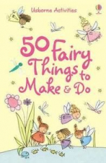 50 Fairy Thing  To Make And Do