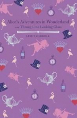 Alice's Adventures in Wonderland and Through the Looking Glass Arcturus