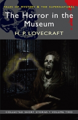 The Horror in the Museum: Collected Short Stories Volume 2