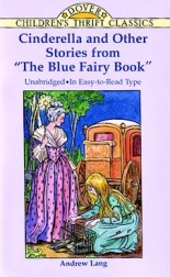 Cinderella and Other Stories from "The Blue Fairy Book"