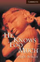 Cambridge English Readers 6 Advanced He Knows Too Much Book