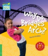 Cambridge Young Readers: Factbooks: Why is it so? Level 3 Why Do Bridges Arch? 