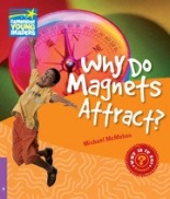 Cambridge Young Readers: Factbooks: Why is it so? Level 4 Why Do Magnets Attract? 