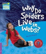 Cambridge Young Readers: Factbooks: Why is it so? Level 4 Why Do Spiders Live in Webs? 