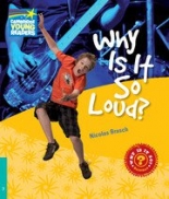 Cambridge Young Readers: Factbooks: Why is it so? Level 5 Why Is It So Loud? 