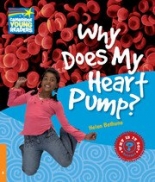 Cambridge Young Readers: Factbooks: Why is it so? Level 6 Why Does My Heart Pump? 