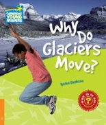 Cambridge Young Readers: Factbooks: Why is it so? Level 6 Why Do Glaciers Move? 