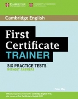 First Certificate Trainer Six Practice Tests without answers 