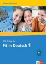 Mit Erfolg zu Fit in Deutsch Fit in Deutsch 1 Übungs- und Testbuch