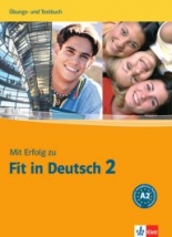 Mit Erfolg zu Fit in Deutsch Fit in Deutsch 2 Übungs- und Testbuch