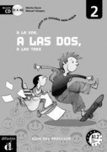 A la una, a las dos, a las tres Libro del profesor + CD 2