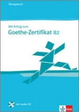 Mit Erfolg zum Goethe-Zertifikat B2 Übungsbuch mit CD