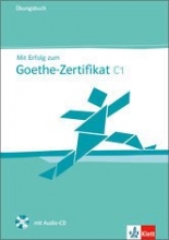 Mit Erfolg zum Goethe-Zertifikat C1 Übungsbuch mit CD