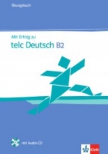 Mit Erfolg zu telc Deutsch B2 / Zertifikat Deutsch Plus Übungsbuch + CD