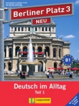 Berliner Platz NEU Niveau 3 Teil 1 Lehr- und Arbeitsbuch + CD und Im Alltag EXTRA