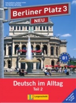 Berliner Platz NEU Niveau 3 Teil 2 Lehr- und Arbeitsbuch + CD und Im Alltag EXTRA