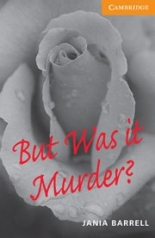 Cambridge English Readers 4 Intermediate But Was It Murder? Book