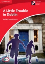 Cambridge Discovery Readers 1 Beginner/Elementary A Little Trouble in Dublin Book