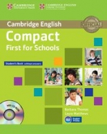 Compact First Certificate For Schools Student's Book without answers with CD-ROM 