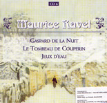 Gaspard De La Nuit; Le Tombeau De Couperin; Jeaux D'eau