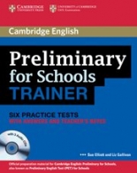 Preliminary for Schools Trainer Six Practice Tests without Answers