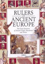 Rulers of Ancient Europe - The Great Statesmen of Ancient Greece, Macedonia and Trace