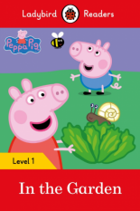 Ladybird Readers Peppa Pig: In the Garden Level 1