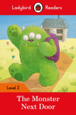 Ladybird Readers The Monster Next Door Level 2